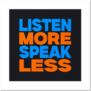 Listen more speak less Posters and Art